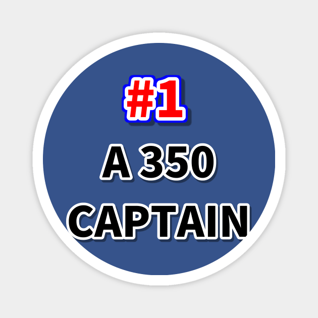 Number one A350 captain Magnet by NumberOneEverything